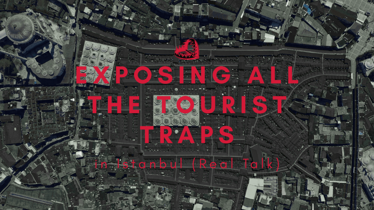 Exposing All the Tourist Traps in Istanbul through real street scenes and everyday local interactions