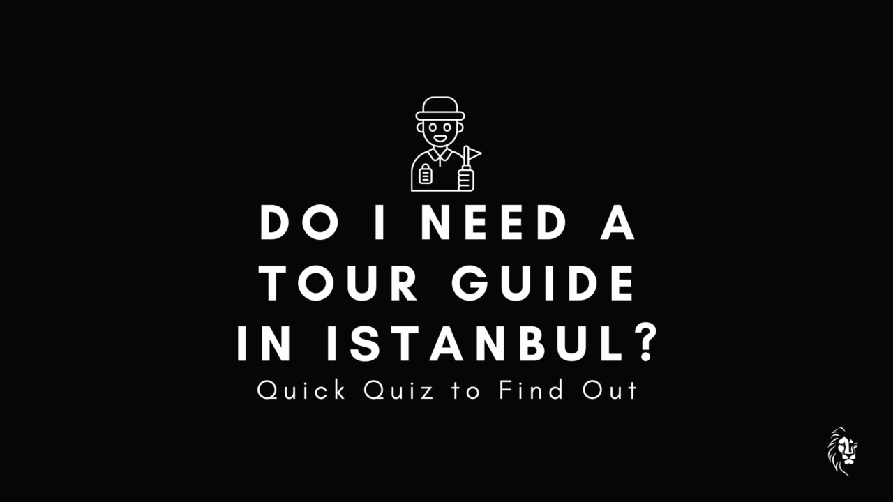 Cover image for article titled “Do I Need a Tour Guide in Istanbul” featuring a quiz designed to help travelers decide whether to hire a guide.