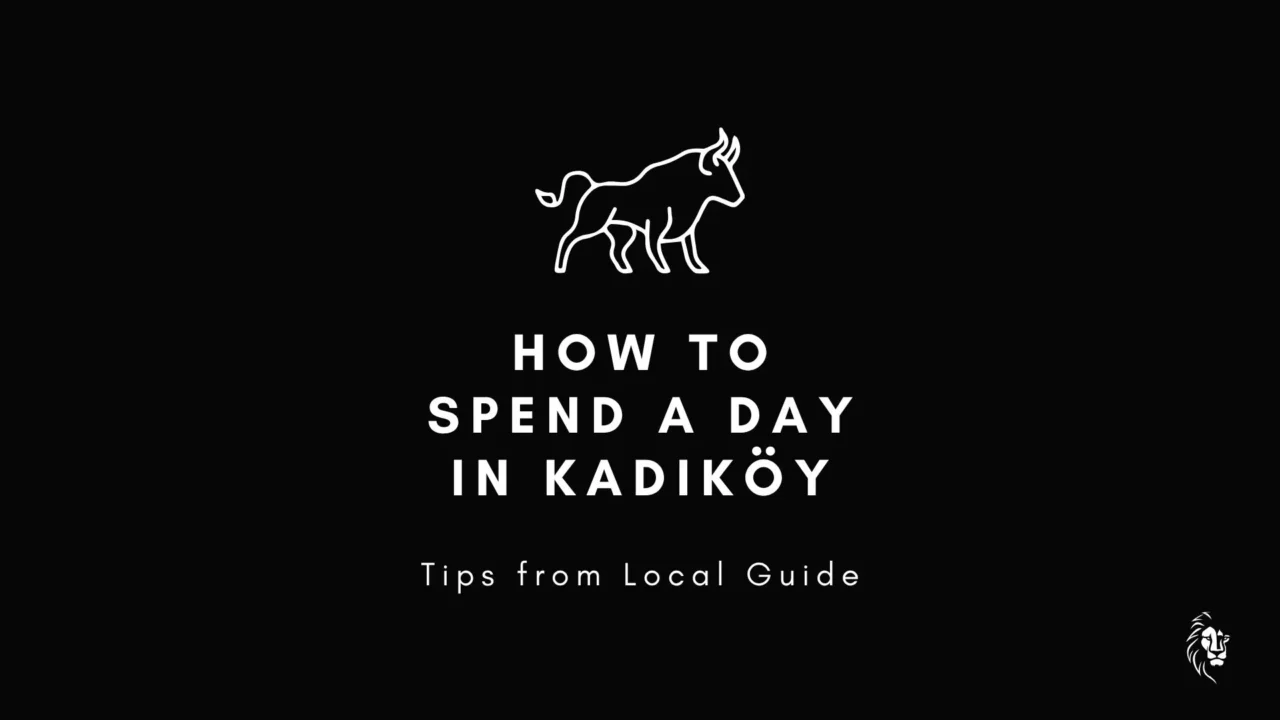Read this if you're wondering "How To Spend a Day In Kadıköy"