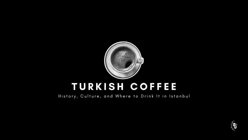 Turkish coffee guide covering its history, culture, brewing method, and the best places to drink it in Istanbul