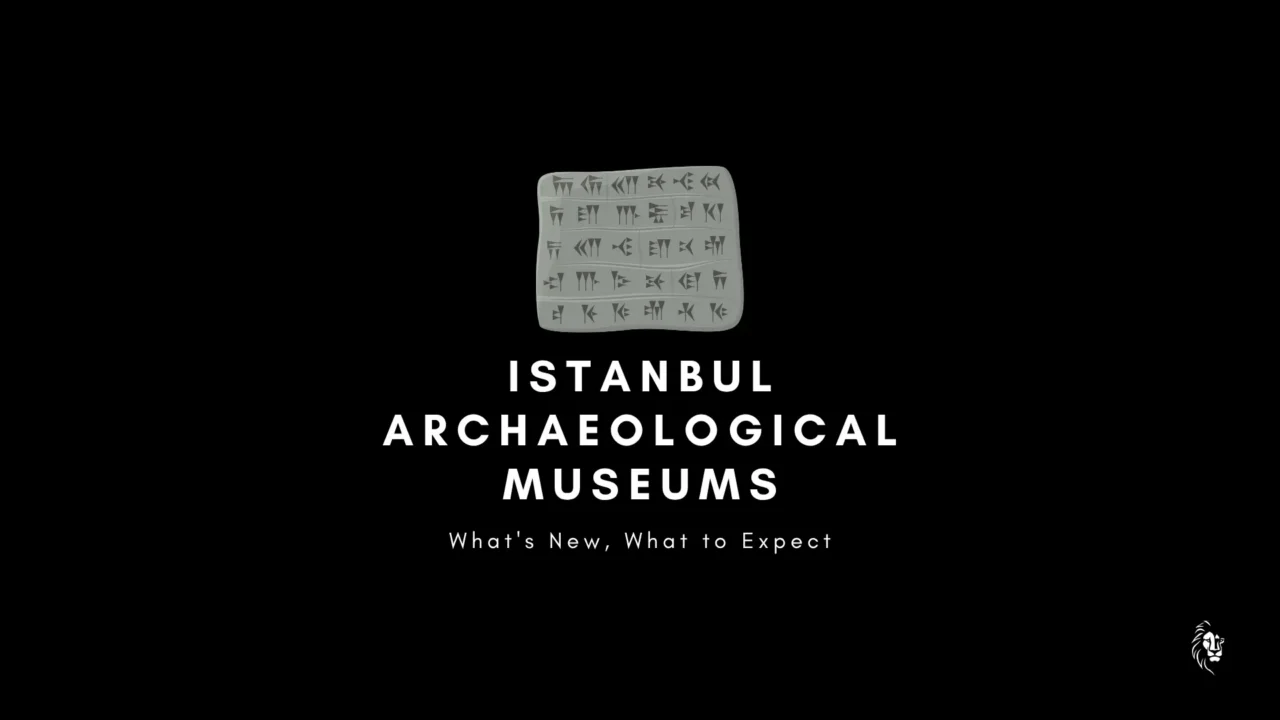 Vistors Guide to Istanbul Archaeological Museums with most updated news.